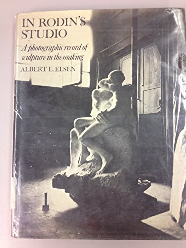 In Rodin's Studio: A Photographic Record of Sculpture in the Making