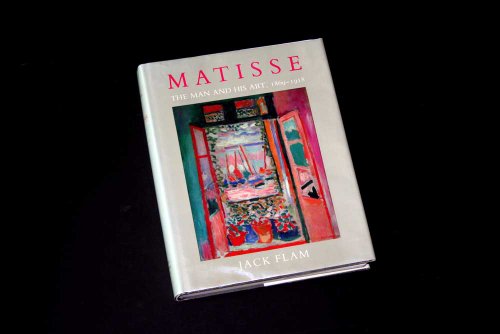 Matisse: The Man and His Art, 1869-1918