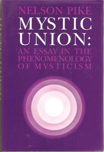 Mystic Union: An Essay in the Phenomenology of Mysticism (Cornell Studies in the Philosophy of Religion)