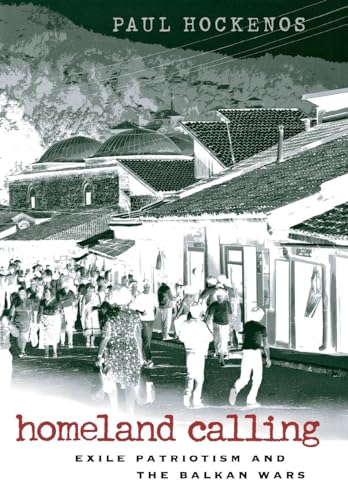 Homeland Calling: Exile Patriotism and the Balkan Wars
