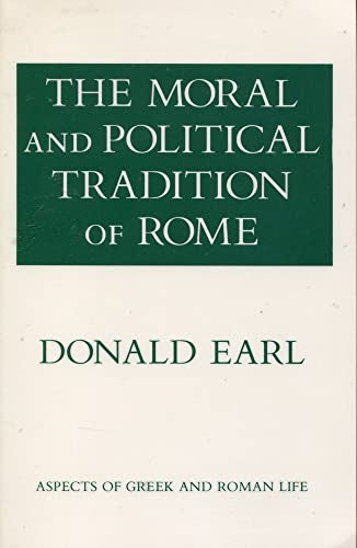 The Moral and Political Tradition of Rome (Aspects of Greek and Roman life)