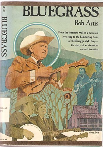 Bluegrass: From the lonesome wail of a mountain love song to the hammering drive of the Scuggs-style banjo, the story of an American musical tradition