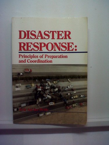 Disaster Response: Principles of Preparation and Coordination