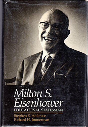 Milton S. Eisenhower: Educational Statesman