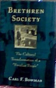 Brethren Society: The Cultural Transformation of a Peculiar People (Center Books in Anabaptist Studies)