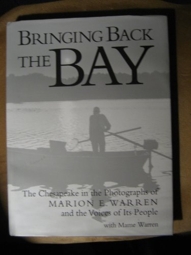 Bringing Back the Bay: The Chesapeake in the Photographs of Marion Warren and the Voices of Its People