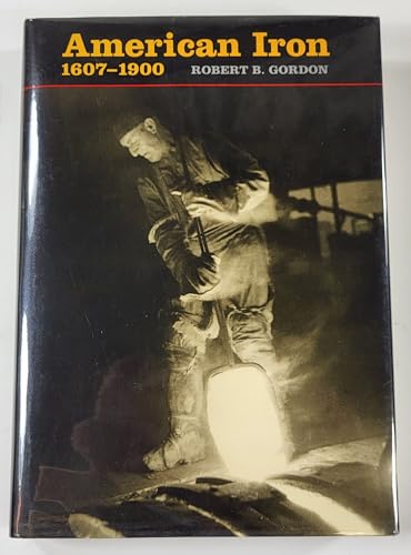 American Iron, 1607-1900 (Johns Hopkins Studies in the History of Technology)