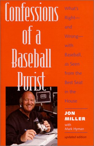 Confessions of a Baseball Purist: What's Right--and Wrong--with Baseball, as Seen from the Best Seat in the House