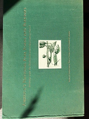 America's National Park Roads and Parkways: Drawings from the Historic American Engineering Record (The Road and American Culture)