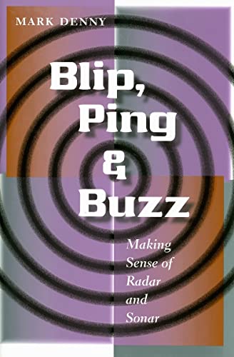 Blip, Ping, and Buzz: Making Sense of Radar and Sonar