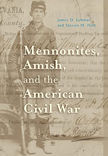 Mennonites, Amish, and the American Civil War (Young Center Books in Anabaptist and Pietist Studies)