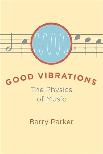 Good Vibrations: The Physics of Music
