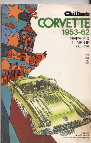 Chilton's Repair and Tune Up Guide Corvette, 1953-1962