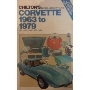 Chilton's Repair and Tune-Up Guide, Corvette, 1963 to 1979, 327, 350, 396, 427, 454