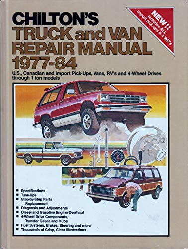 Chilton's Truck and Van Repair Manual 1977-1984: Pick-Ups, Vans, RV's, and 4-Wheel Drives Through 1 Ton Models (Chilton's Truck & Van Service Manual)