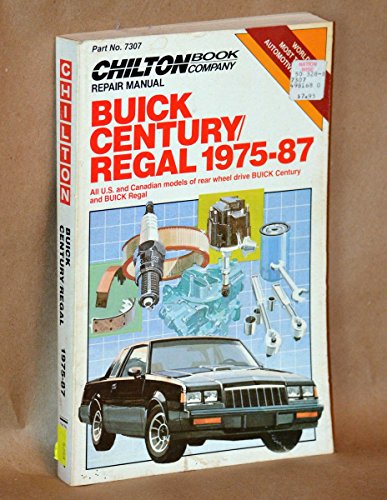 Chilton's Buick Century/Reagal 1975-87 (Chilton's Repair Manual)