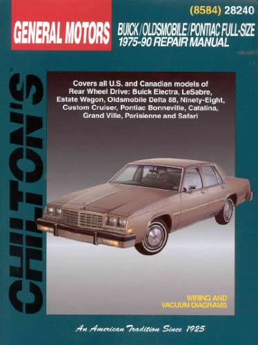 Chilton's General Motors: Buick/Oldsmobile/Pontiac 1975-90 Repair Manual (Chilton's Total Car Care Repair Manual)