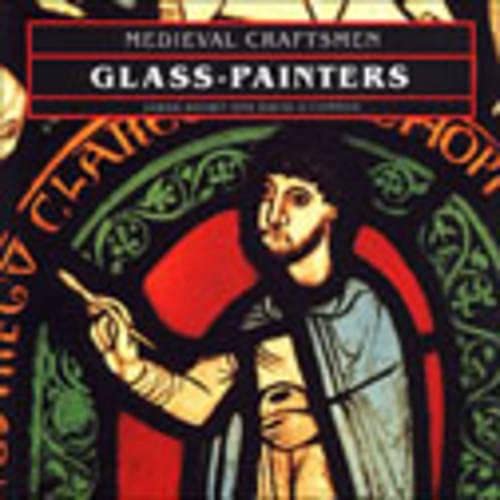 Medieval Craftsmen: Glass-Painters