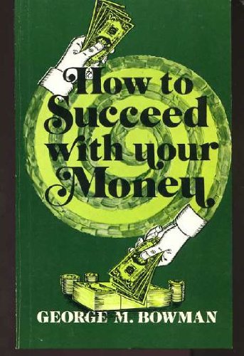 How to Succeed With Your Money