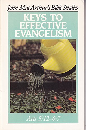 Keys to effective evangelism (John MacArthur's Bible studies)