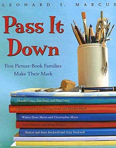 Pass It Down: Five Picture Book Families Make Their Mark