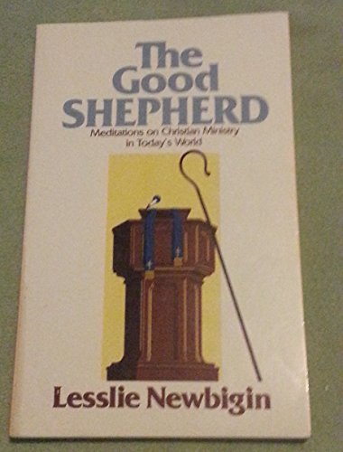 The Good Shepherd" : Meditations on Christian Ministry in Today's World