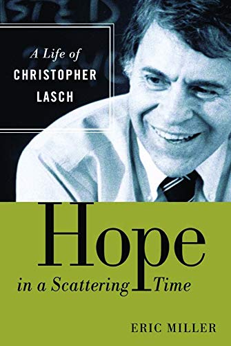 Hope in a Scattering Time: A Life of Christopher Lasch