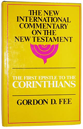 The First Epistle to the Corinthians (The New International Commentary on the New Testament)
