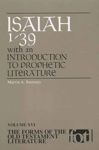 Isaiah 1-39: An Introduction to Prophetic Literature (The Forms of the Old Testament Literature (FOTL))