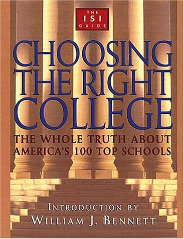 Choosing the Right College: The Whole Truth About America's 100 Top Schools