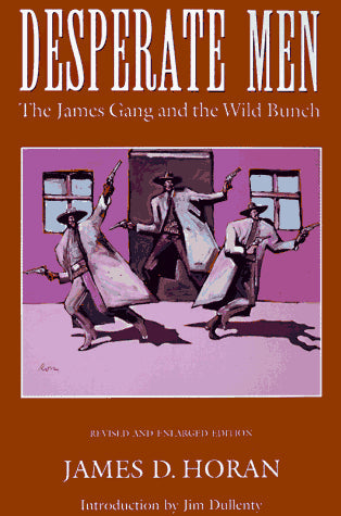 Desperate Men: The James Gang and the Wild Bunch, Revised and Enlarged Edition