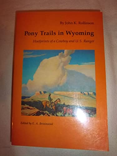 Pony Trails in Wyoming: Hoofprints of a Cowboy and U.S. Ranger
