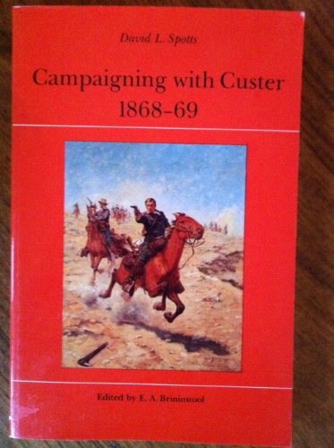 Campaigning With Custer and the Nineteenth Kansas Volunteer Cavalry on the Washita Campaign, 1868-'69