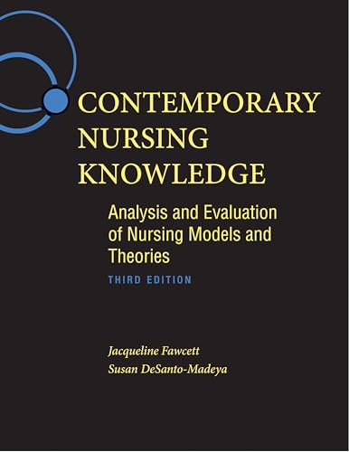 Contemporary Nursing Knowledge: Analysis and Evaluation of Nursing Models and Theories