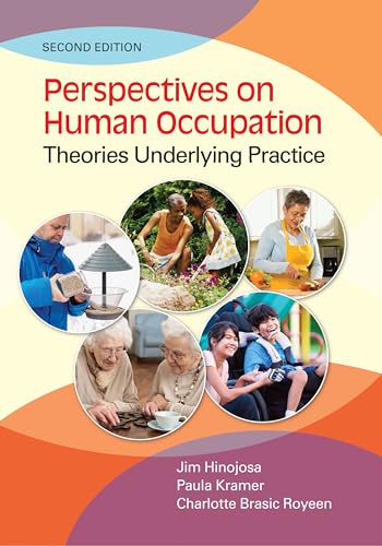 Perspectives on Human Occupation: Theories Underlying Practice