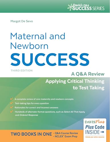 Maternal and Newborn Success: A Q&A Review Applying Critical Thinking to Test Taking (Davis's Q&a Success)