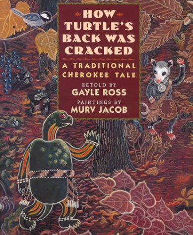 How Turtle's Back Was Cracked: A Traditional Cherokee Tale