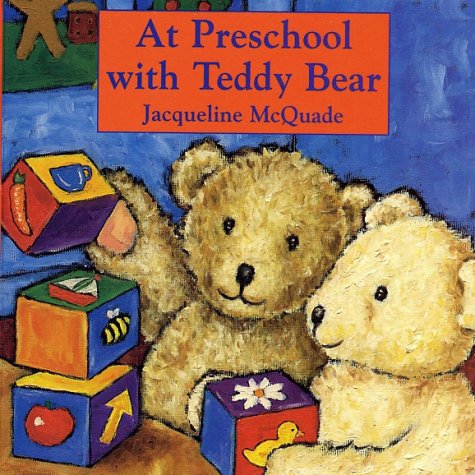 At Preschool with Teddy Bear (Teddy Bear Board Book)