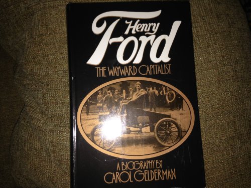 Henry Ford: The wayward capitalist