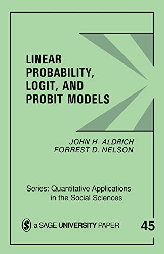 Linear Probability, Logit, and Probit Models (Quantitative Applications in the Social Sciences)