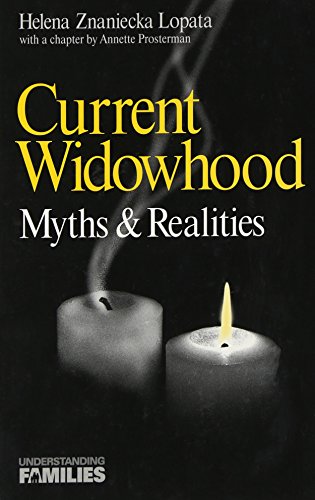 Current Widowhood: Myths & Realities (Understanding Families series)