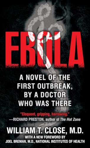 Ebola: A novel of the first outbreak, by a doctor who was there