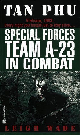 Tan Phu: Special Forces Team A-23 in Combat