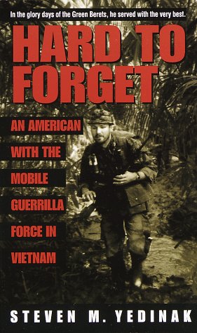 Hard to Forget: With the Mobile Guerrilla Force in Vietnam