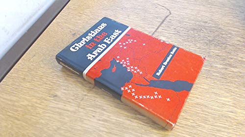 Christians in the Arab East: A Political Study