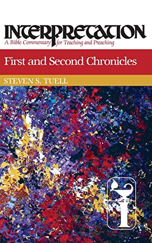 First and Second Chronicles (Interpretation: A Bible Commentary for Teaching & Preaching)