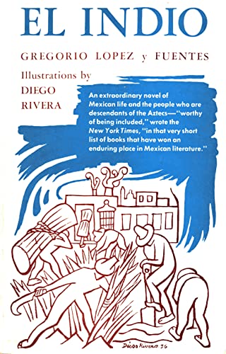 El Indio: An Extraordinary Novel of Mexican Life and People Who Are Descendants of the Aztecs