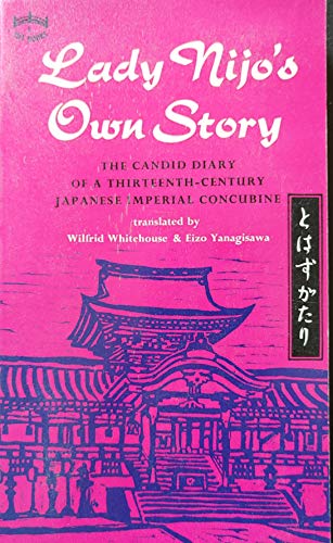 Lady Nijos Own Story: The Candid Diary of a 13th Century Japanese Imperial Court Concubine