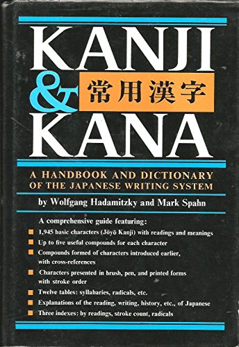 Kanji & Kana: Handbook and Dictionary of the Japanese Writing System