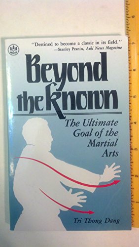 Beyond the Known: The Ultimate Goal of the Martial Arts